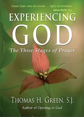 Faire l'expérience de Dieu : Les trois étapes de la prière - Experiencing God: The Three Stages of Prayer
