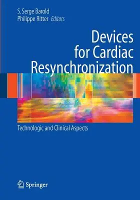 Dispositifs de resynchronisation cardiaque: : Aspects technologiques et cliniques - Devices for Cardiac Resynchronization:: Technologic and Clinical Aspects