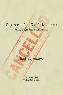 Annuler la culture : Contes de la ligne de front - Cancel Culture: Tales from the Front Lines