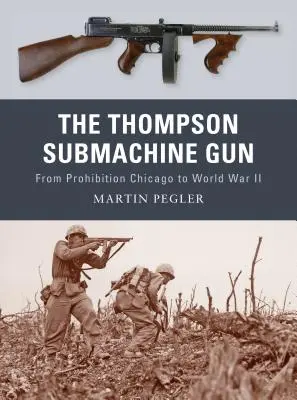 La mitraillette Thompson - The Thompson Submachine Gun