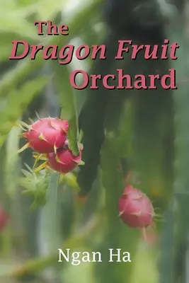 Le verger du dragon - The Dragon Fruit Orchard