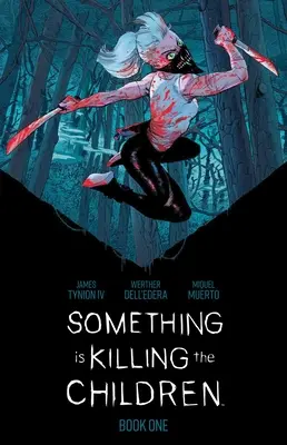 Quelque chose tue les enfants - Livre 1 - Édition de luxe - Something Is Killing the Children Book One Deluxe Edition