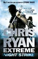 Chris Ryan Extreme : Night Strike - Le deuxième livre de la série Extreme. - Chris Ryan Extreme: Night Strike - The second book in the gritty Extreme series