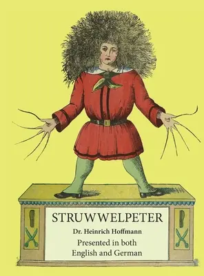 Struwwelpeter : Présenté en anglais et en allemand - Struwwelpeter: Presented in both English and German