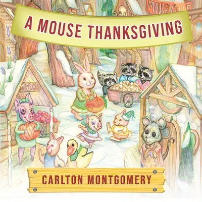 Une action de grâce pour les souris - A Mouse Thanksgiving