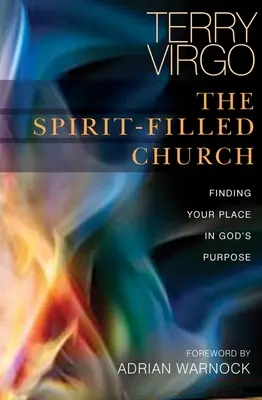 L'Église remplie d'Esprit : Trouver sa place dans le dessein de Dieu - The Spirit-Filled Church: Finding Your Place in God's Purpose