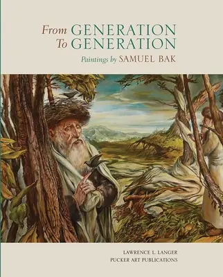 De génération en génération : Les peintures de Samuel Bak - From Generation to Generation: Paintings by Samuel Bak