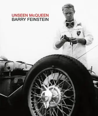 Unseen McQueen : Barry Feinstein - Unseen McQueen: Barry Feinstein