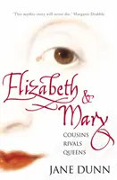 Elizabeth et Mary - Cousines, rivales, reines - Elizabeth and Mary - Cousins, Rivals, Queens