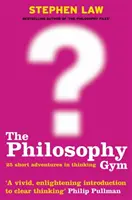 Philosophy Gym - 25 courtes aventures de la pensée - Philosophy Gym - 25 Short Adventures in Thinking