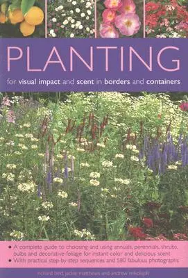 Planter pour l'impact visuel et l'odeur dans les bordures et les conteneurs - Planting for Visual Impact and Scent in Borders and Containers