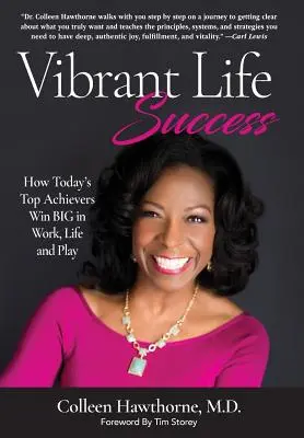 Le succès dans la vie : Comment les personnes les plus performantes d'aujourd'hui gagnent gros au travail, dans la vie et dans les loisirs - Vibrant Life Success: How Today's Top Achievers Win Big in Work, Life and Play