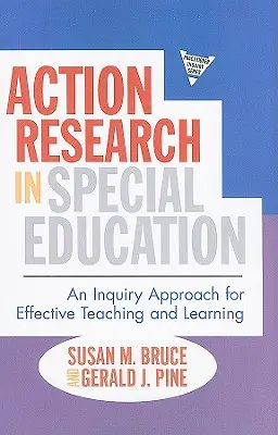 Recherche-action en éducation spécialisée : Une approche d'enquête pour un enseignement et un apprentissage efficaces - Action Research in Special Education: An Inquiry Approach for Effective Teaching and Learning