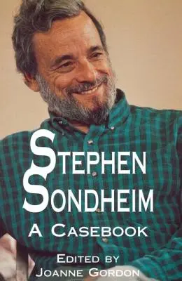 Stephen Sondheim : Un recueil de cas - Stephen Sondheim: A Casebook