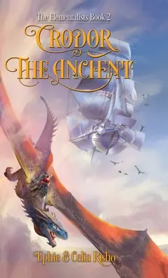 Crodor l'Ancien : Les Elémentalistes, livre 2 - Crodor the Ancient: The Elementalists, book 2