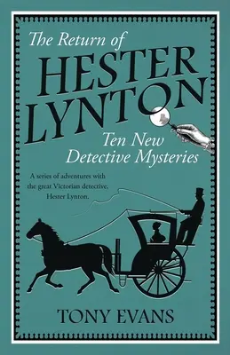 Le retour de Hester Lynton : Dix histoires policières victoriennes avec une femme détective - The Return of Hester Lynton: Ten Victorian detective stories with a female sleuth