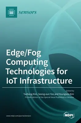 Technologies d'informatique en périphérie et de brouillard pour l'infrastructure IdO - Edge/Fog Computing Technologies for IoT Infrastructure