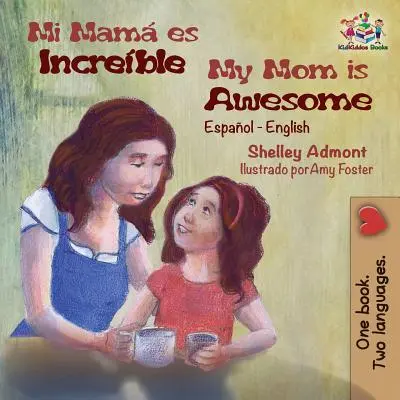 Ma mère est géniale : Espagnol Anglais - My Mom is Awesome: Spanish English