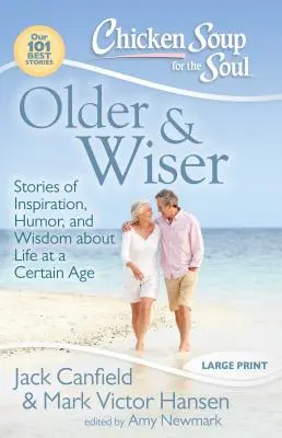 Older & Wiser : Histoires d'inspiration, d'humour et de sagesse sur la vie à un certain âge - Older & Wiser: Stories of Inspiration, Humor, and Wisdom about Life at a Certain Age