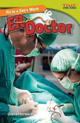 Une journée de travail : Le médecin - All in a Day's Work: Er Doctor