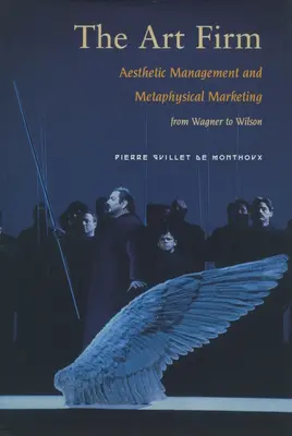 La firme d'art : Gestion esthétique et marketing métaphysique - The Art Firm: Aesthetic Management and Metaphysical Marketing