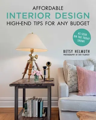 Design d'intérieur abordable : Conseils haut de gamme pour tous les budgets - Affordable Interior Design: High-End Tips for Any Budget