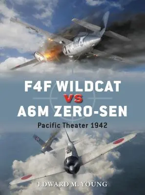 F4F Wildcat contre A6M Zero-Sen : théâtre du Pacifique 1942 - F4F Wildcat Vs A6M Zero-Sen: Pacific Theater 1942