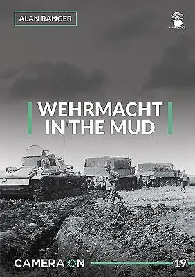 La Wehrmacht dans la boue - Wehrmacht in the Mud