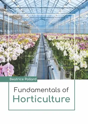 Principes fondamentaux de l'horticulture - Fundamentals of Horticulture