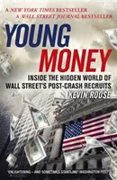 Young Money - Le monde caché des recrues de Wall Street après le krach boursier - Young Money - Inside the Hidden World of Wall Street's Post-Crash Recruits