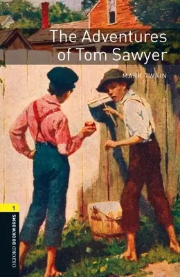 Oxford Bookworms Library : Les Aventures de Tom Sawyer : Niveau 1 : Vocabulaire de 400 mots Niveau 1 - Oxford Bookworms Library: The Adventures of Tom Sawyer: Level 1: 400-Word Vocabulary Level 1