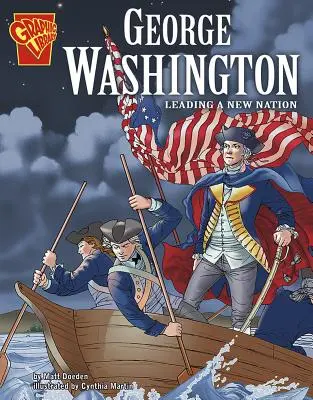 George Washington : A la tête d'une nouvelle nation - George Washington: Leading a New Nation