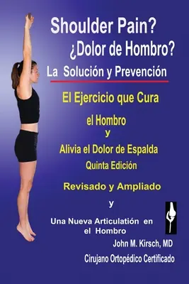 Dolor de Hombro ? La Solucion & Prevencion, Quinta Edicion, Revisado y Ampliado - Dolor de Hombro?: La Solucion & Prevencion, Quinta Edicion, Revisado y Ampliado