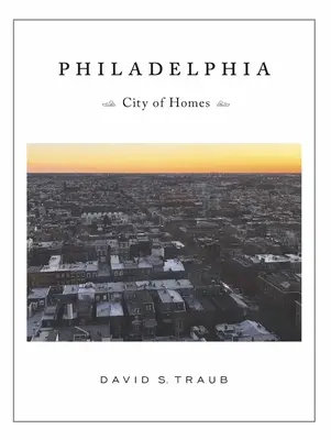 Philadelphie : La ville des maisons - Philadelphia: City of Homes