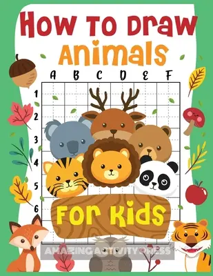 Le livre de dessin des animaux pour les enfants : Le livre de dessin amusant et simple étape par étape pour les enfants pour apprendre à dessiner toutes sortes d'animaux (Comment dessiner pour les garçons et les jeunes filles). - How to Draw Animals for Kids: The Fun and Simple Step by Step Drawing Book for Kids to Learn to Draw All Kinds of Animals (How to Draw for Boys and