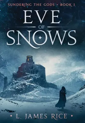 La veille des neiges : L'assèchement des dieux - Livre 1 - Eve of Snows: Sundering the Gods Book One