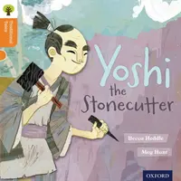 L'arbre de lecture Oxford - Contes traditionnels : Niveau 6 : Yoshi le tailleur de pierre - Oxford Reading Tree Traditional Tales: Level 6: Yoshi the Stonecutter