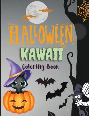 Halloween Kawaii Coloring Book : Le livre de coloriage d'Halloween pour les enfants : de grandes images effrayantes à colorier telles que ... La Licorne, la Citrouille, les Maisons Hantées, - Halloween Kawaii Coloring Book: Happy Halloween Coloring Book For Kids Cute Spooky Big Pictures to Color Such as ... Unicorn, Pumpkin, Haunted Houses,