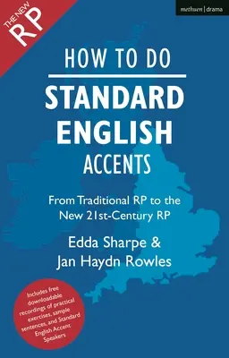 Comment prendre les accents de l'anglais standard : Du Rp traditionnel au nouvel accent neutre du 21e siècle - How to Do Standard English Accents: From Traditional Rp to the New 21st-Century Neutral Accent