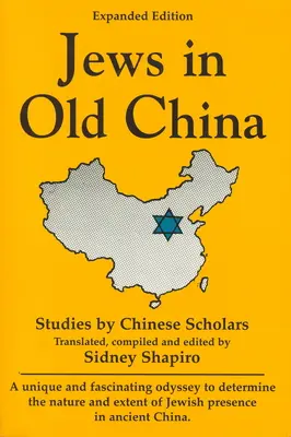 Les Juifs dans la Chine ancienne : Études d'érudits chinois - Jews in Old China: Studies by Chinese Scholars