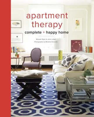 La maison complète et heureuse d'Apartment Therapy - Apartment Therapy Complete and Happy Home