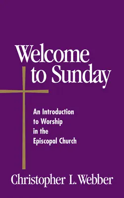 Bienvenue au dimanche : Une introduction au culte dans l'Église épiscopale - Welcome to Sunday: An Introduction to Worship in the Episcopal Church