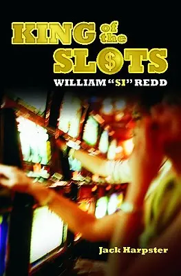 Le roi des machines à sous : William Si Redd - King of the Slots: William Si Redd