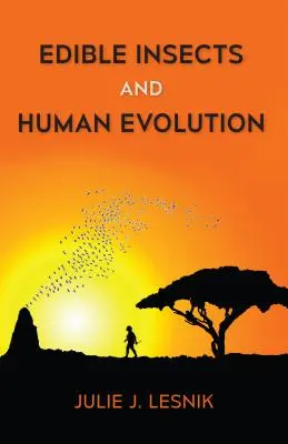 Insectes comestibles et évolution humaine - Edible Insects and Human Evolution