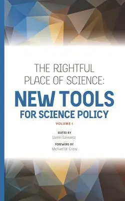 La place légitime de la science : Nouveaux outils pour la politique scientifique - The Rightful Place of Science: New Tools for Science Policy