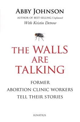 Les murs parlent : D'anciennes employées de cliniques d'avortement racontent leur histoire - The Walls Are Talking: Former Abortion Clinic Workers Tell Their Stories