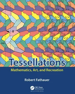 Tessellations : Mathématiques, art et loisirs - Tessellations: Mathematics, Art, and Recreation