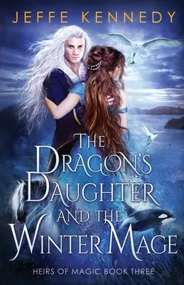 La fille du dragon et le mage d'hiver - The Dragon's Daughter and the Winter Mage