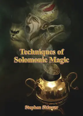 Techniques de la magie solomonique - Techniques of Solomonic Magic