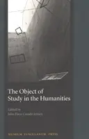 L'objet d'étude dans les sciences humaines : Actes du séminaire de l'Université de Copenhague, septembre 2001 - The Object of Study in the Humanities: Proceedings from the Seminar at the University of Copenhagen, September 2001